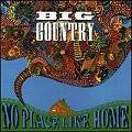 Big Country : No Place Like Home